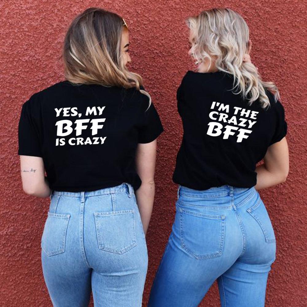 YES MY BFF IS CRAZY printed T-shirt